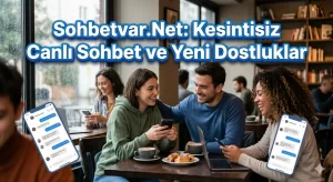 Canlı Sohbet Odaları Sohbetvar.Net